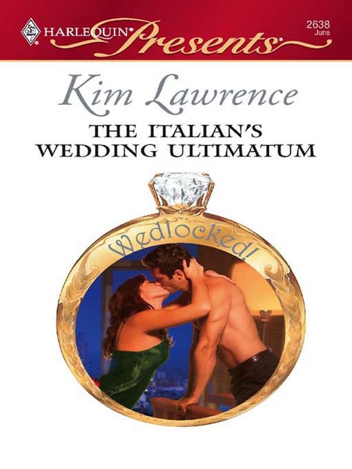 Title details for The Italian's Wedding Ultimatum by Kim Lawrence - Available